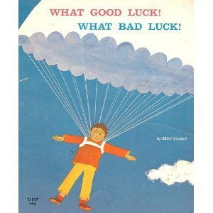 what good luck what bad luck