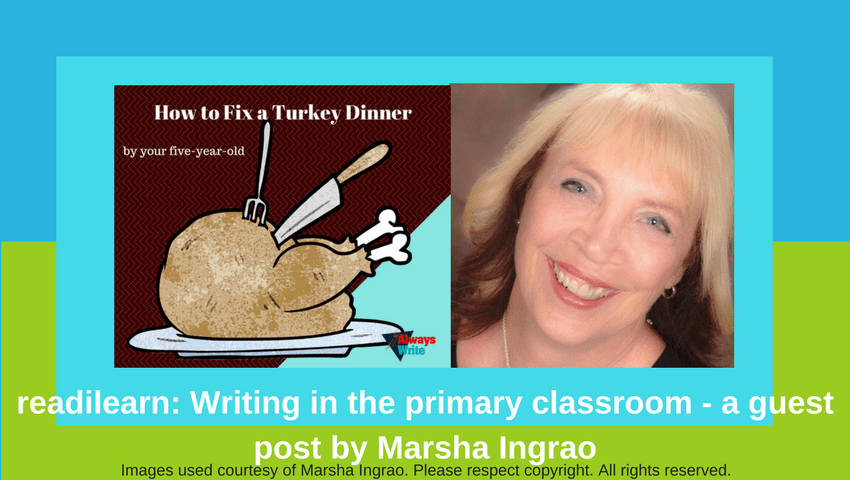 readilearn: Writing in the lower primary classroom – a guest post by Marsha Ingrao –&nbsp;Readilearn