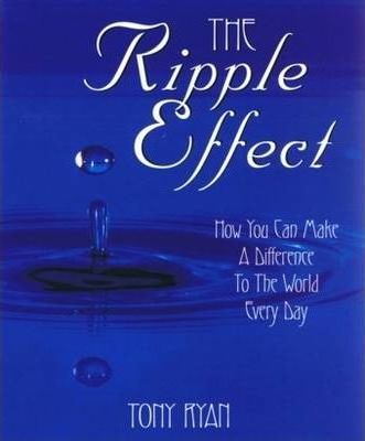 The Ripple Effect by Tony Ryan