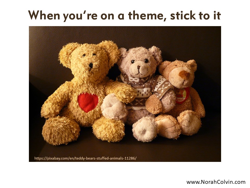 When you’re on a theme, stick to&nbsp;it