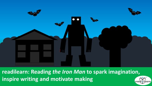 Reading the Iron Man to spark imagination, inspire writing and motivate making –&nbsp;Readilearn