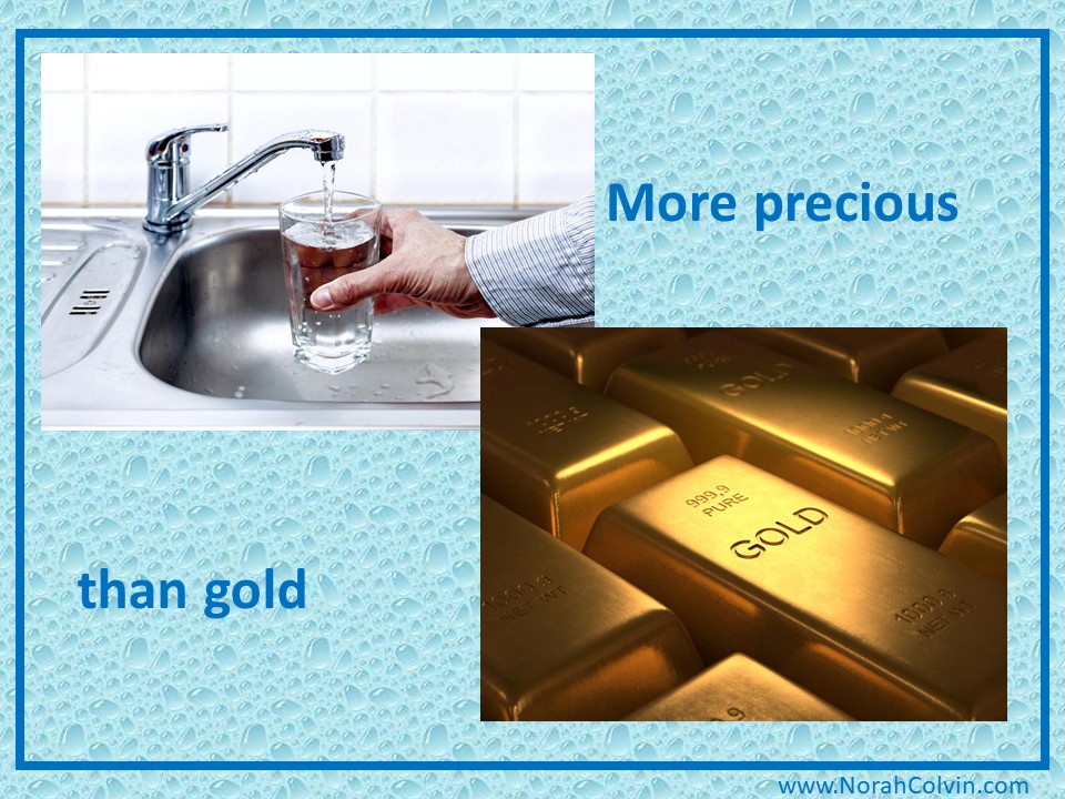 water more precious than gold