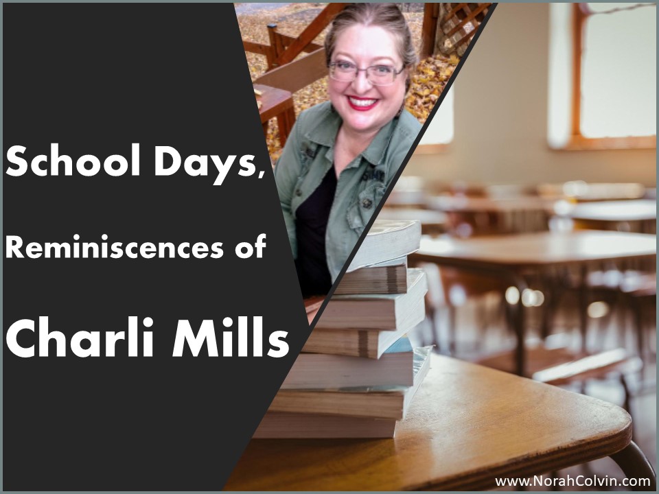 School Days, Reminiscences of Charli&nbsp;Mills