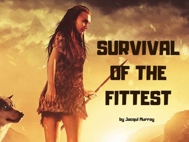 Survival of the Fittest by Jacqui Murray