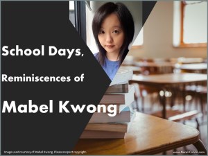 School Days Reminiscences of Mabel Kwong