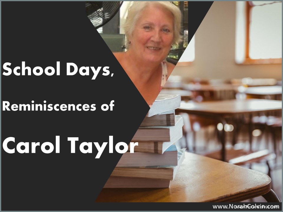 School Days, Reminiscences of Carol&nbsp;Taylor