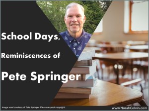 School Days Reminiscences of Pete Springer