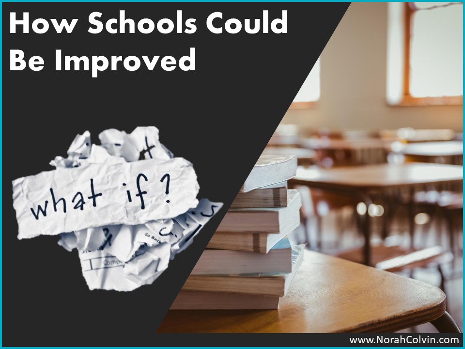 How Schools Could Be&nbsp;Improved