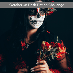 Carrot Ranch flash fiction challenge Day of the Dead