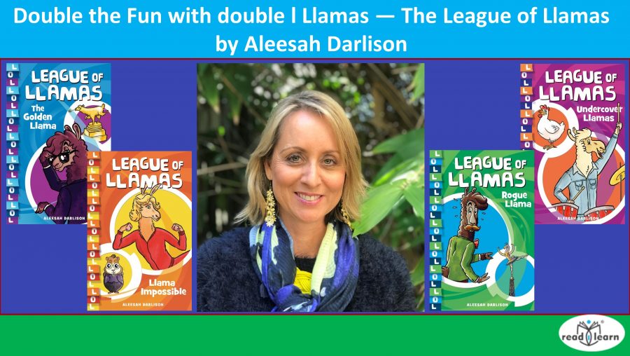 Double the fun with double l llamas — The League of Llamas by Aleesah Darlison –&nbsp;#readilearn