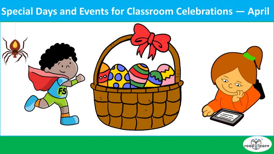 Special Days and Events for Classroom Celebrations — April –&nbsp;#readilearn