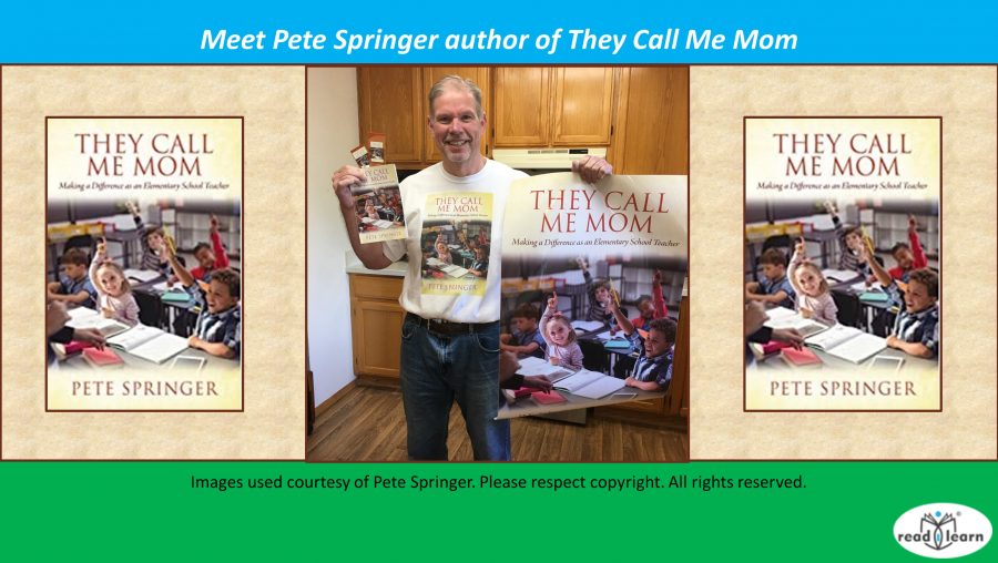 Meet retired teacher Pete Springer author of They Call Me Mom –&nbsp;#readilearn
