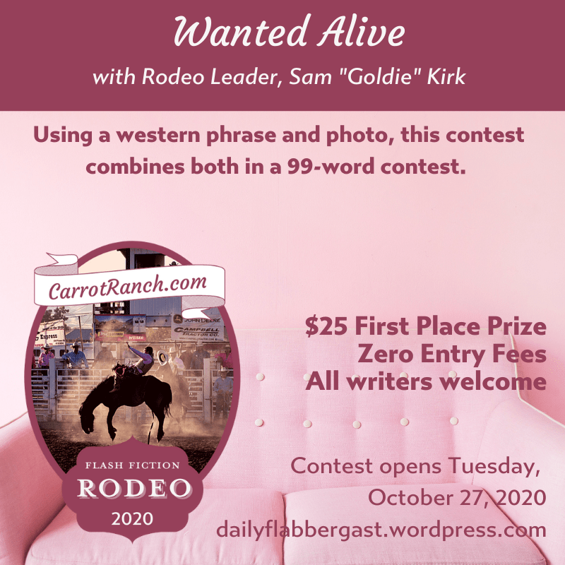 (Writing Contest) Rodeo #4: “Wanted&nbsp;Alive”