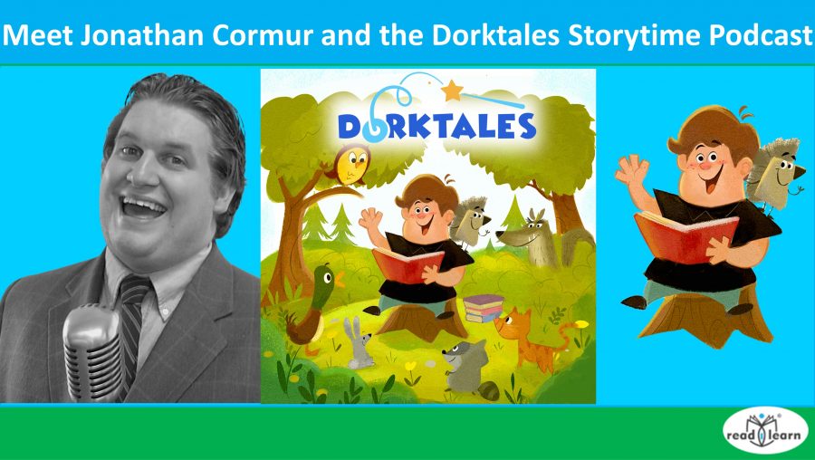 Meet Jonathan Cormur and the Dorktales Storytime Podcast –&nbsp;#readilearn