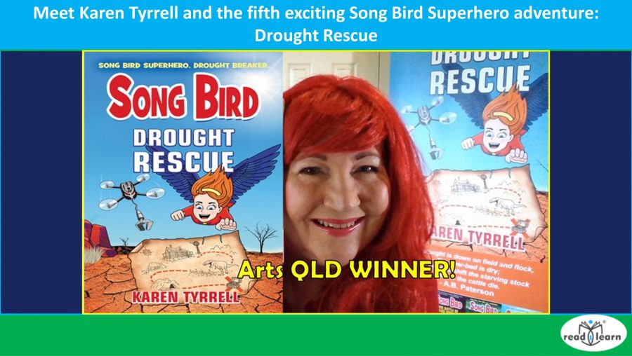 Meet author Karen Tyrrell and the fifth exciting Song Bird Superhero adventure: Drought Rescue – #readilearn