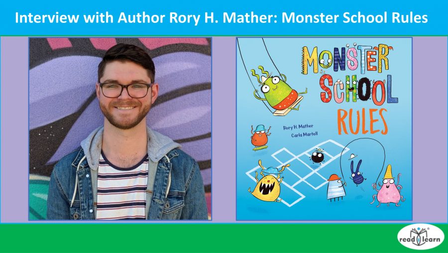 Interview with Author Rory H. Mather: Monster School Rules –&nbsp;#readilearn