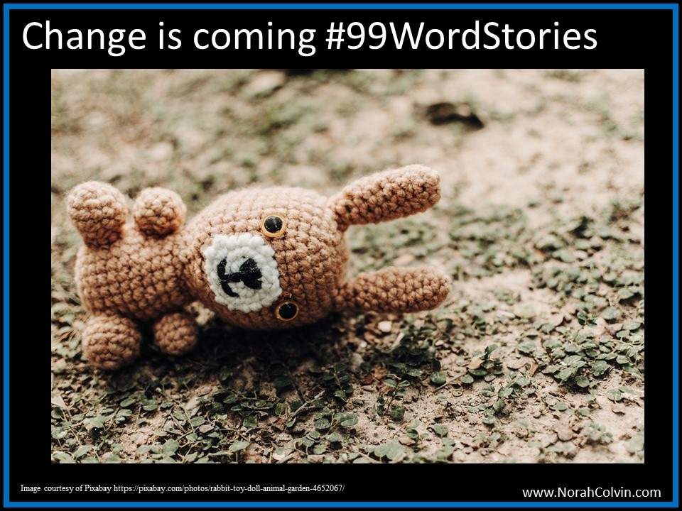 Change is Coming&nbsp;#99WordStories