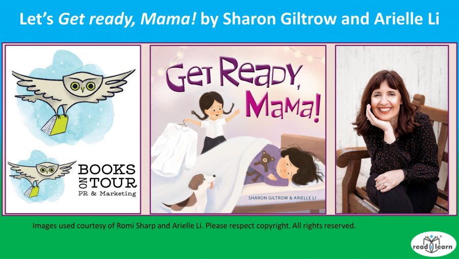 Let’s Get Ready, Mama! with Sharon Giltrow and Arielle Li –&nbsp;#readilearn
