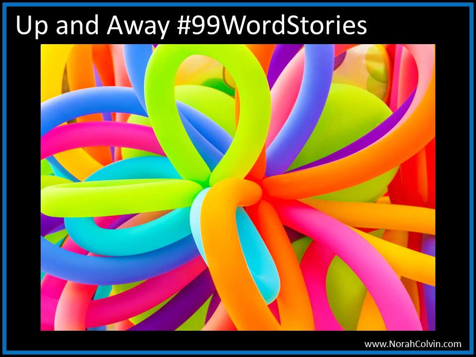 Up and Away&nbsp;#99WordStories