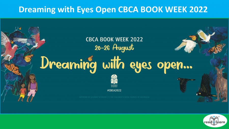 Dreaming with Eyes Open CBCA BOOK WEEK 2022 –&nbsp;#readilearn