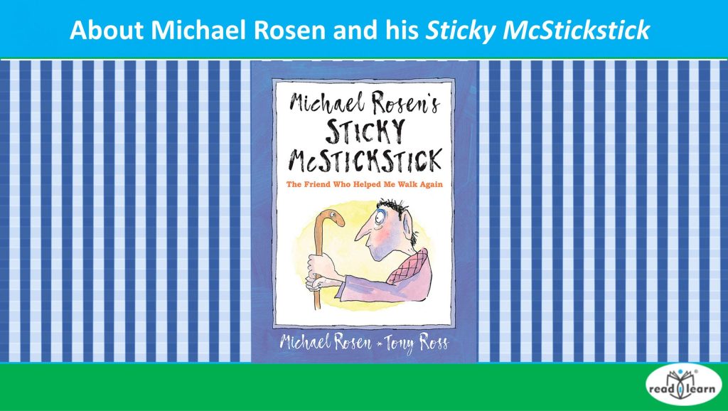 About Michael Rosen and his Sticky McStickstick –&nbsp;#readilearn