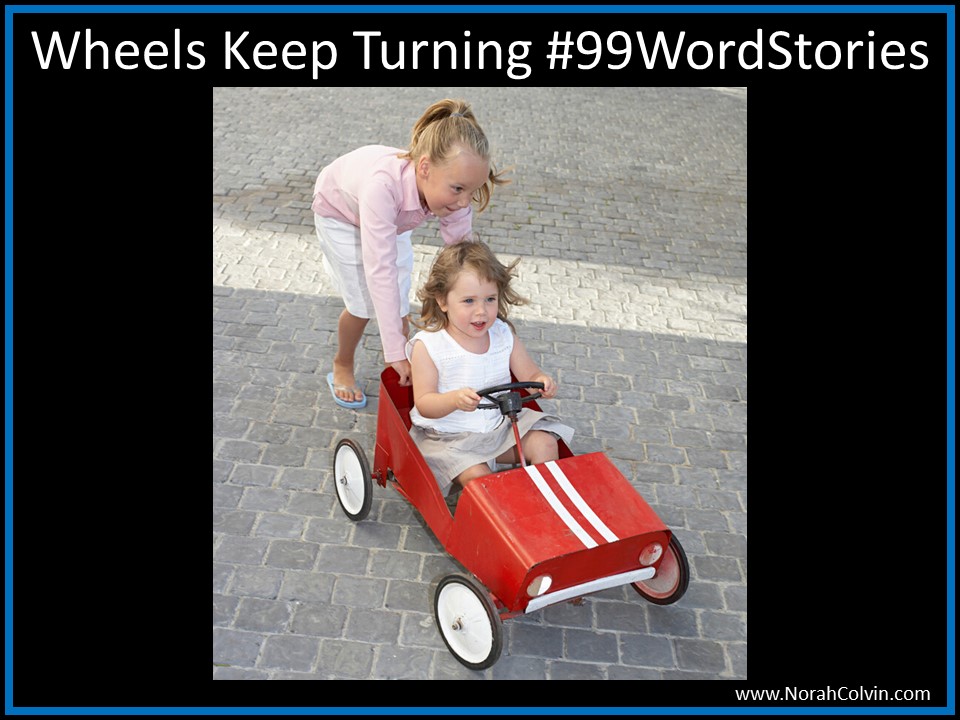 Wheels Keep Turning&nbsp;#99WordStories