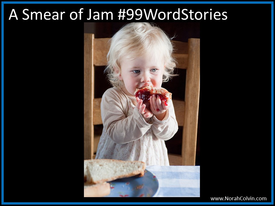 A Smear of Jam&nbsp;#99WordStories