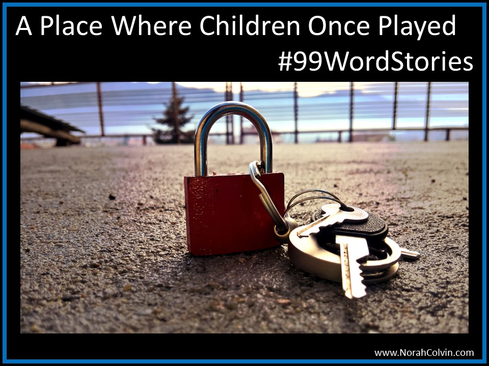 A Place Where Children Once Played&nbsp;#99WordStories
