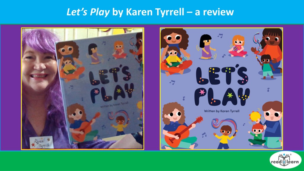Let’s Play by Karen Tyrrell – a review –&nbsp;#readilearn